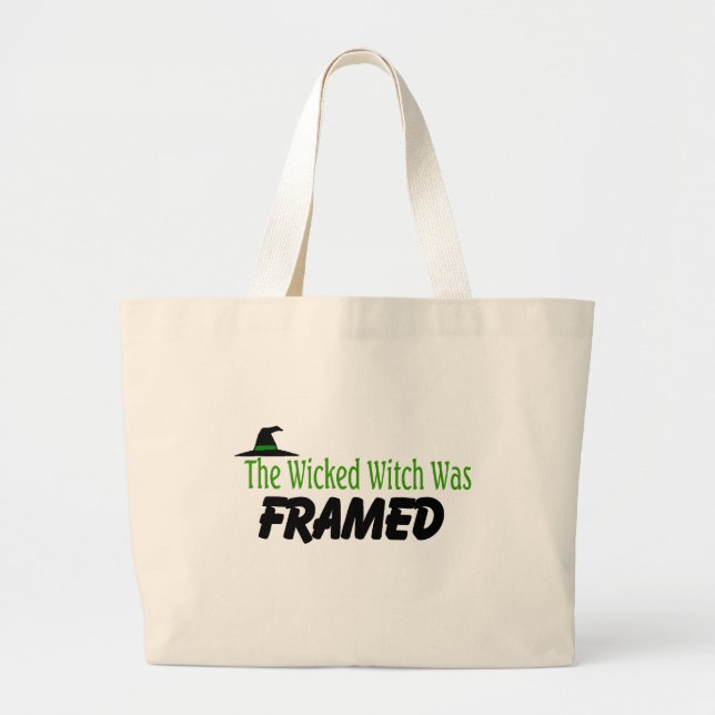 The Wicked Witch Was Framed Large Tote Bag (Front)