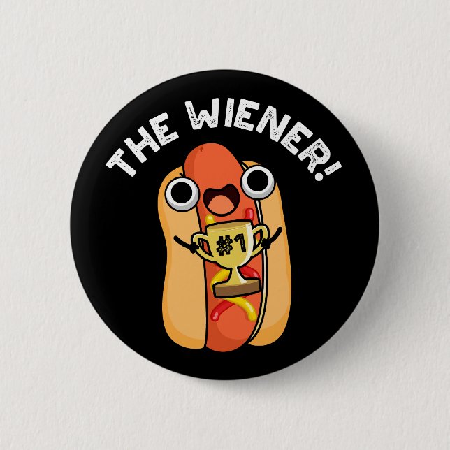 The Wiener Funny Winner Hot Dog Pun Dark BG 6 Cm Round Badge (Front)