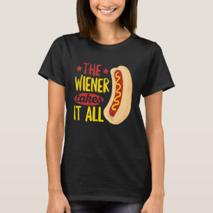 The Wiener Takes It All Pun For A Hot Dog T-Shirt