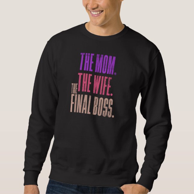 The Wife The Mum The Final Boss The Momy Sweatshirt (Front)