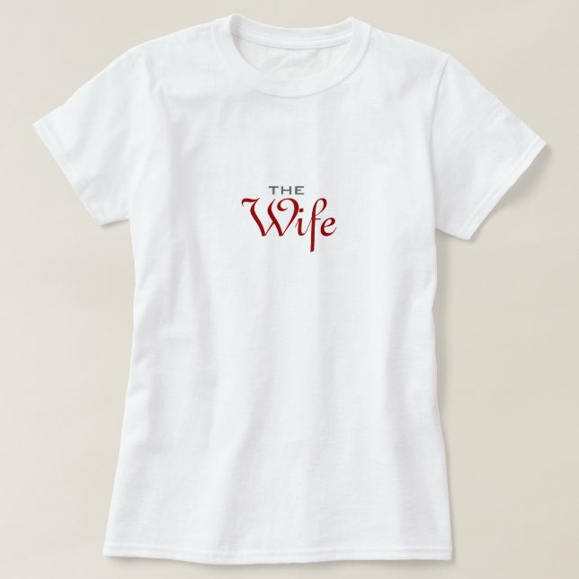 The Wife Tshirt (Design Front)