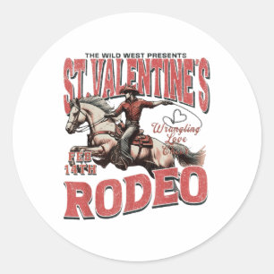 The Wild West Presents St. Valentines Rodeo  Classic Round Sticker