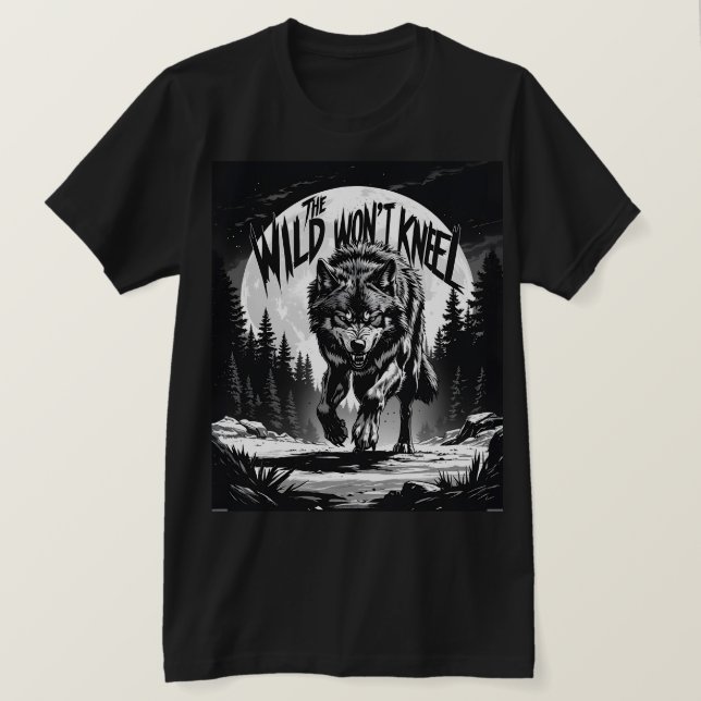 The Wild Won’t Kneel – Fierce Wolf Under the Moon T-Shirt (Design Front)