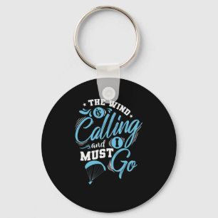 The Wind is calling and I must Go Paragliding Key Ring