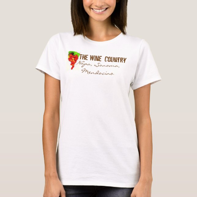 The Wine Country : Napa, Sonoma, Mendocino T-Shirt (Front)
