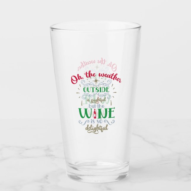 The Wine is So Delightful Glass (Front)