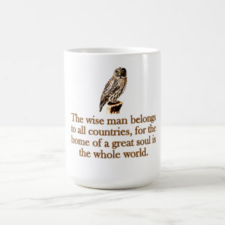 The Wise Man Belongs To All Countries Coffee Mug