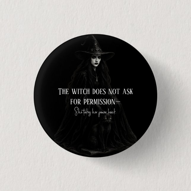 The Witch Does Not Ask for Permission Gothic Witch 3 Cm Round Badge (Front)