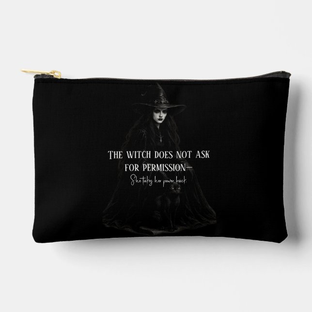 The Witch Does Not Ask for Permission Gothic Witch Accessory Pouch (Front)