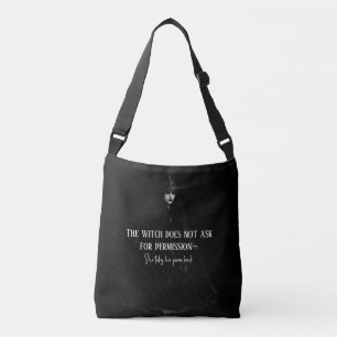 The Witch Does Not Ask for Permission Gothic Witch Crossbody Bag