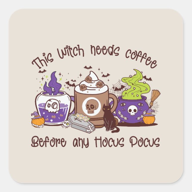 The Witch Needs Coffee - Coffee Lover Square Sticker (Front)