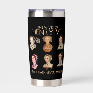 The Wives of Henry VIII History Royal Wives List Insulated Tumbler