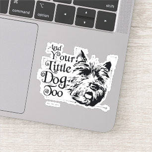 The Wizard Of Oz™   And Your Little Dog, Too