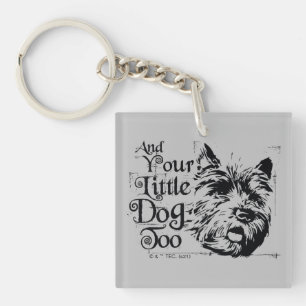 The Wizard Of Oz™   And Your Little Dog, Too Key Ring