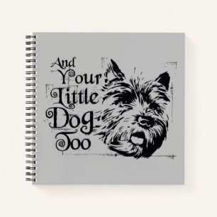 The Wizard Of Oz™ And Your Little Dog, Too Notebook