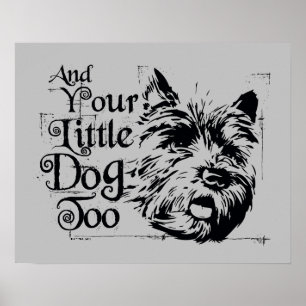 The Wizard Of Oz™   And Your Little Dog, Too Poster