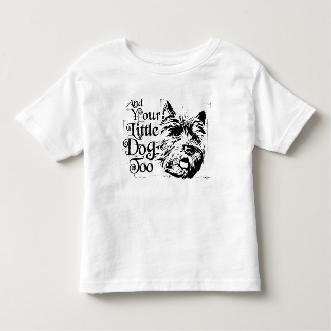 The Wizard Of Oz™ | And Your Little Dog, Too Toddler T-Shirt (Front)