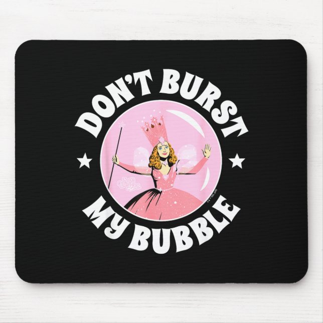 The Wizard Of Oz - Don't Burst My Bubble  Mouse Pad (Front)
