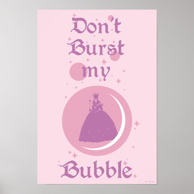 The Wizard Of Oz™ | Don't Burst My Bubble Poster (Front)