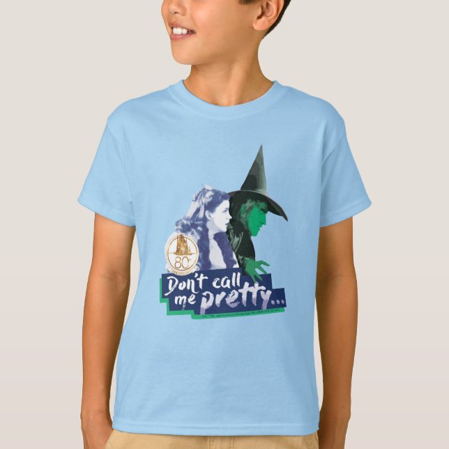 The Wizard Of Oz™ | Don't Call Me Pretty T-Shirt (Front)