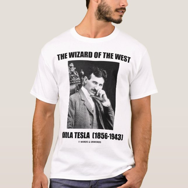 The Wizard Of The West (Nikola Tesla) T-Shirt (Front)