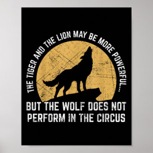 The Wolf Does Not Perform In The Circus Shirt - Wo Poster