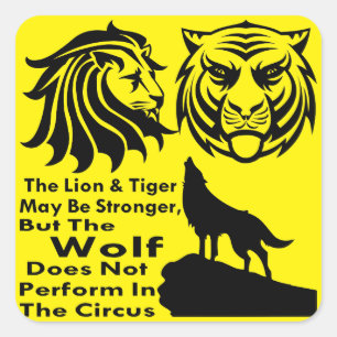 The Wolf Does Not Perform In The Circus Square Sticker