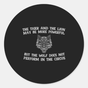 The Wolf Doesn't Perform In The Circus Cool Wolf M Classic Round Sticker