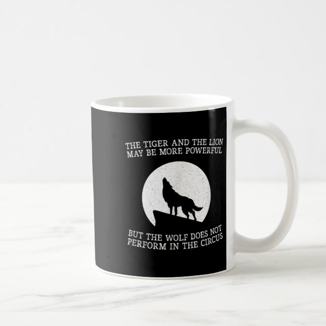The Wolf Doesn't Perform In The Circus Cool Wolf M Coffee Mug (Right)