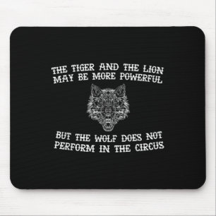 The Wolf Doesn't Perform In The Circus Cool Wolf M Mouse Pad