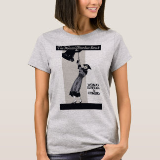 The Woman's Hour has Struck T-Shirt