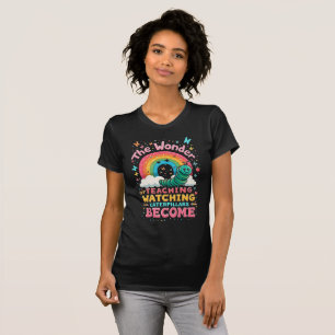 The Wonder Of Teaching Is Watching Caterpillars T-Shirt