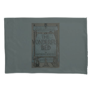 The Wonderful Bed Pillowcase