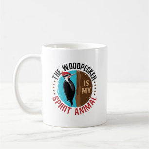 The Woodpecker is My Spirit Animal Coffee Mug