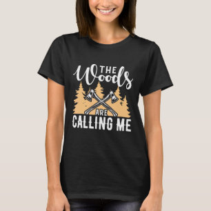 The Woods Are Calling Me Lumberjack Chainsaw T-Shirt