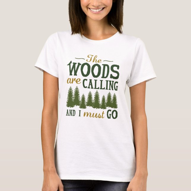 The Woods Are Calling T-Shirt (Front)