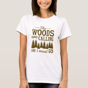 The Woods Are Calling T-Shirt