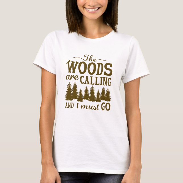 The Woods Are Calling T-Shirt (Front)