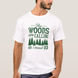 The Woods Are Calling T-Shirt