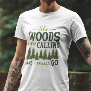 The Woods Are Calling T-Shirt