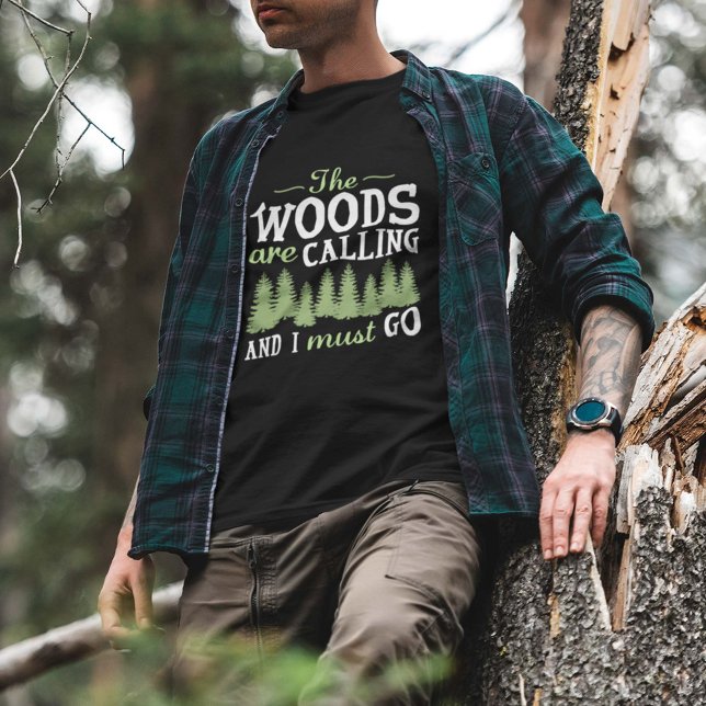 The Woods Are Calling T-Shirt (Creator Uploaded)
