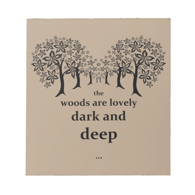 The woods are lovely, dark and deep notepad (Front)