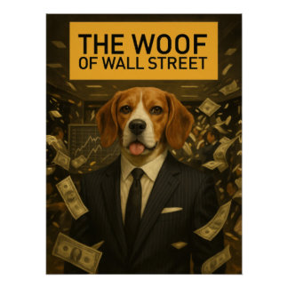 The Woof of Wall Street - Beagle Stockbroker Movie Poster