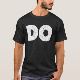 THE word DO Positive Motivational Coach Trainer Sa T-Shirt