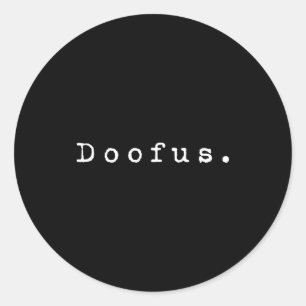 The Word Doofus _ A 90s Design That Says Doofus  Classic Round Sticker