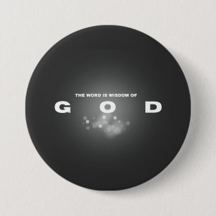 The Word Is Wisdom of God 7.5 Cm Round Badge