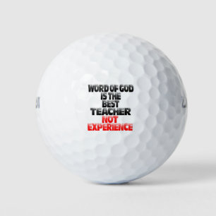 THE WORD OF GOD IS THE BEST TEACHER...NOT EXPERIEN GOLF BALLS