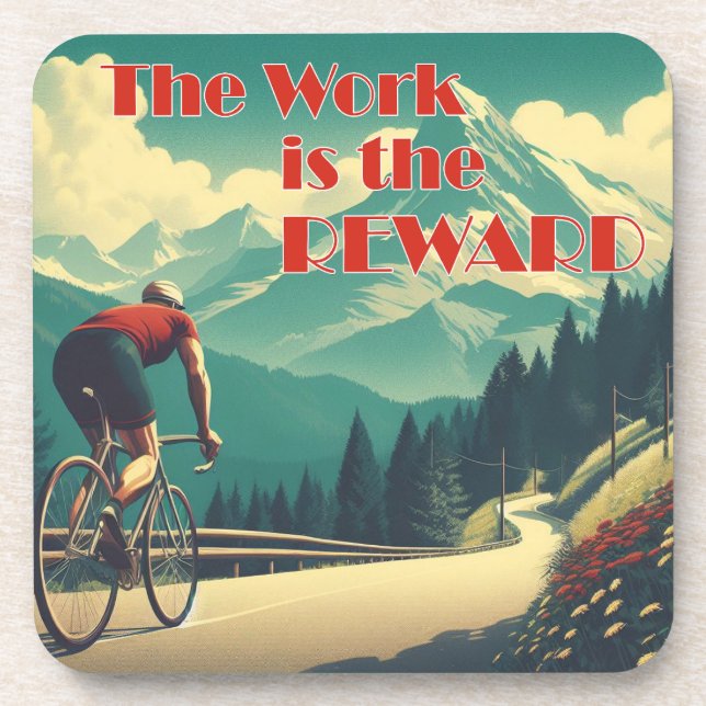 The Work Is The Reward Cyclist Mountains Coaster (Front)