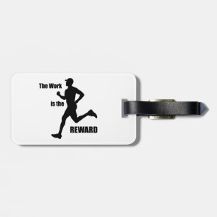 The Work Is The Reward Runner Luggage Tag