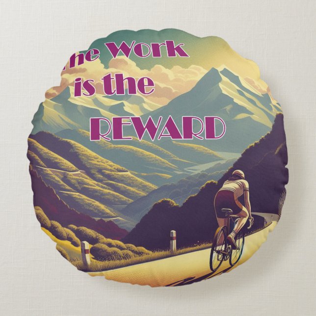 The Work Is The Reward Woman Cyclist Mountains Round Cushion (Front)